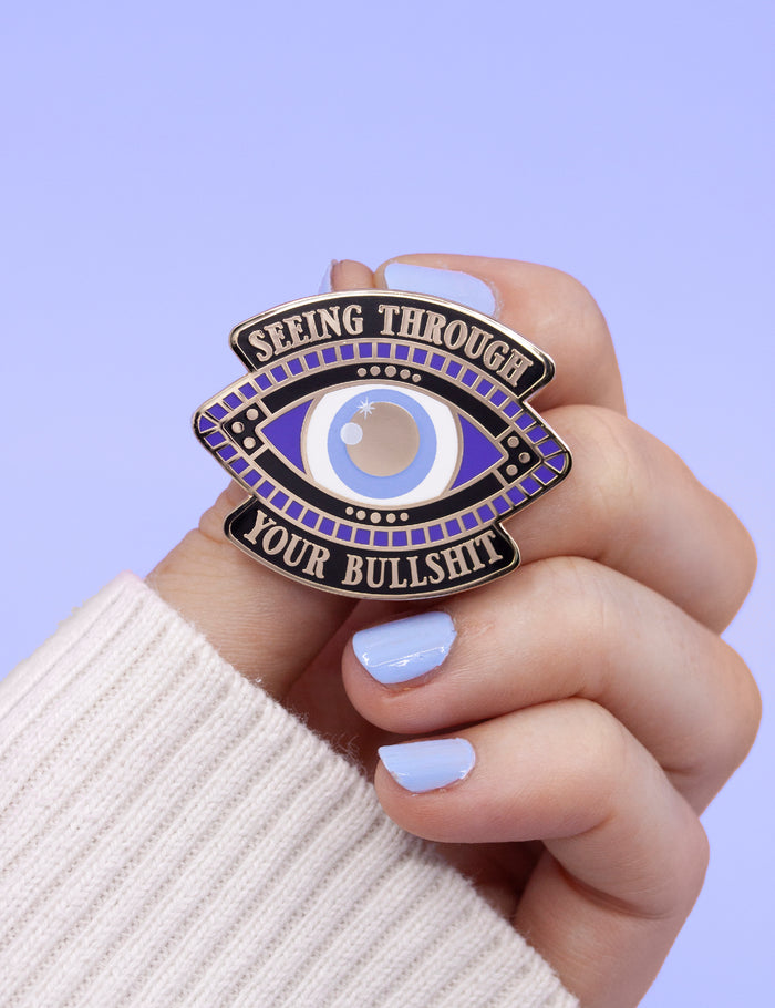 Seeing through your bullshit pin